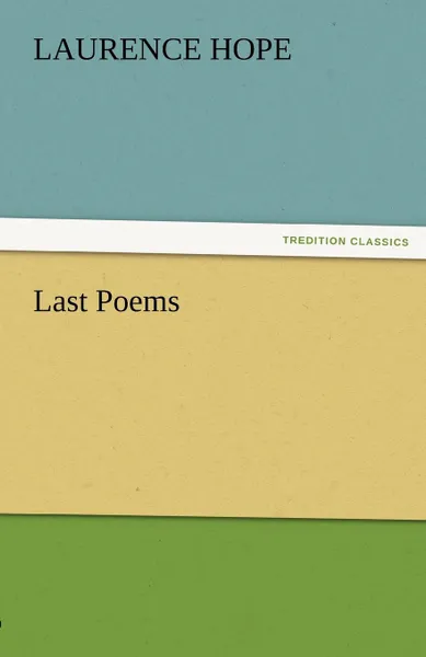 Обложка книги Last Poems, Laurence Hope