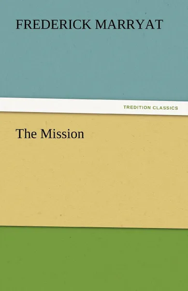 Обложка книги The Mission, Frederick Marryat