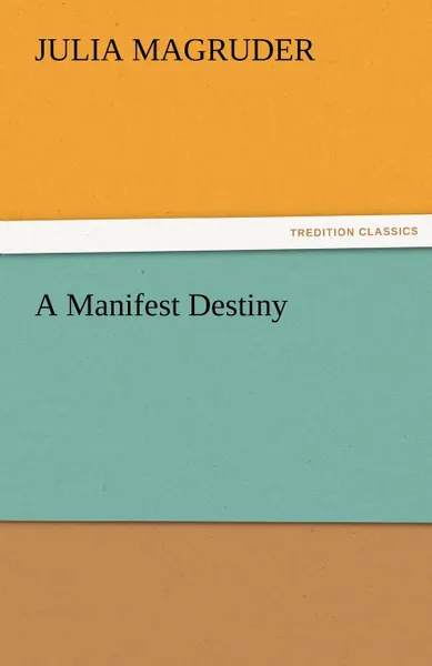 Обложка книги A Manifest Destiny, Julia Magruder