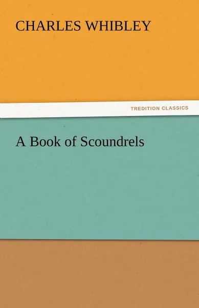 Обложка книги A Book of Scoundrels, Charles Whibley