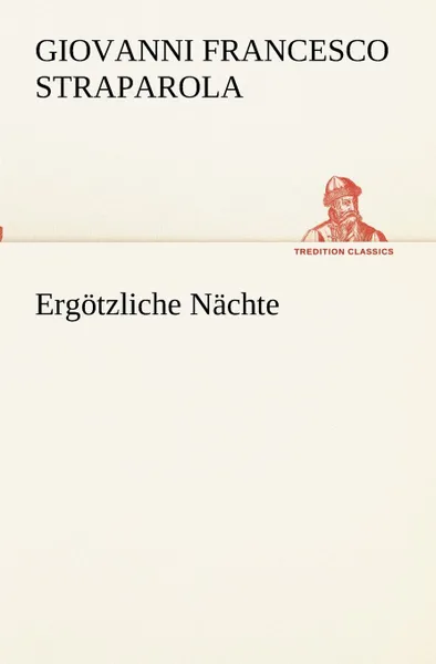 Обложка книги Ergotzliche Nachte, Giovanni Francesco Straparola