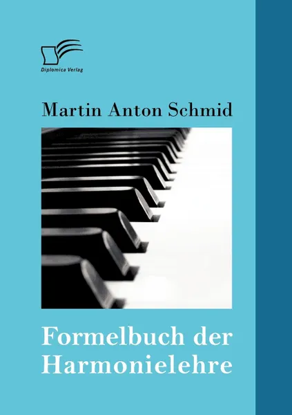 Обложка книги Formelbuch der Harmonielehre, Martin Anton Schmid