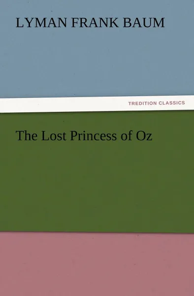 Обложка книги The Lost Princess of Oz, L. Frank Baum