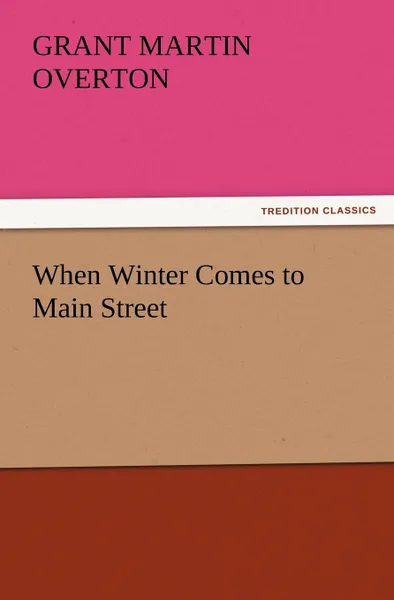 Обложка книги When Winter Comes to Main Street, Grant Martin Overton