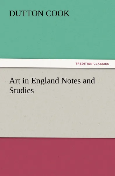 Обложка книги Art in England Notes and Studies, Dutton Cook