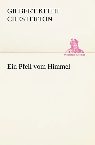 Обложка книги Ein Pfeil Vom Himmel, G. K. Chesterton