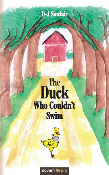 Обложка книги The Duck Who Couldn.t Swim, D-J Sinclair