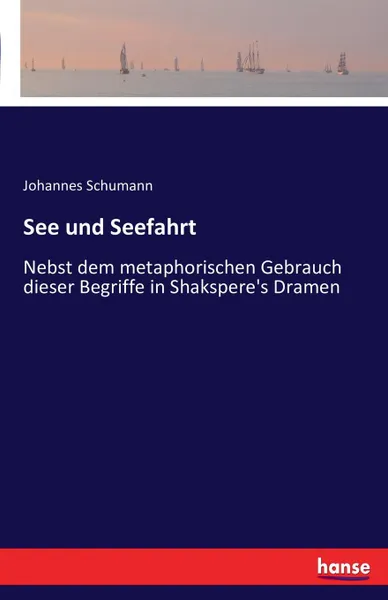 Обложка книги See und Seefahrt, Johannes Schumann