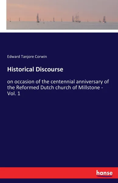 Обложка книги Historical Discourse, Edward Tanjore Corwin