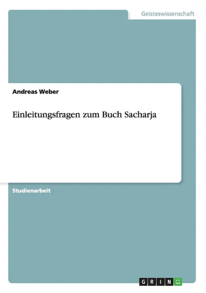 Обложка книги Einleitungsfragen zum Buch Sacharja, Andreas Weber