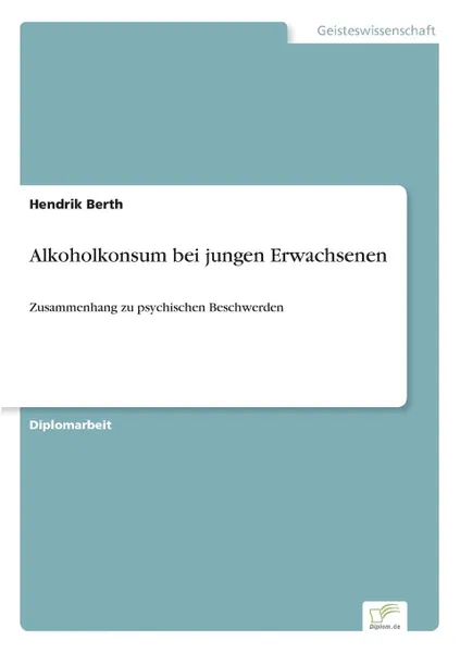 Обложка книги Alkoholkonsum bei jungen Erwachsenen, Hendrik Berth