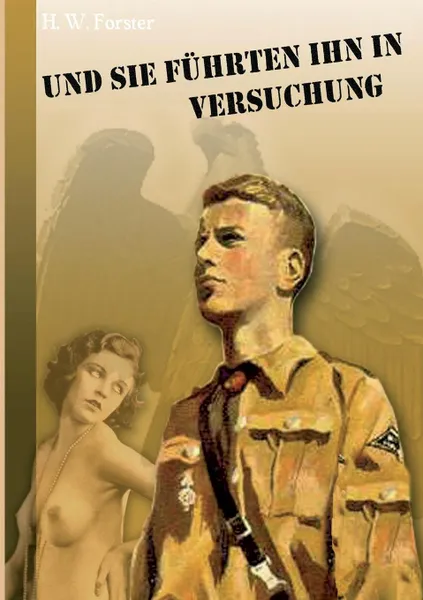 Обложка книги Und sie fuhrten ihn in Versuchung, H.W. Forster