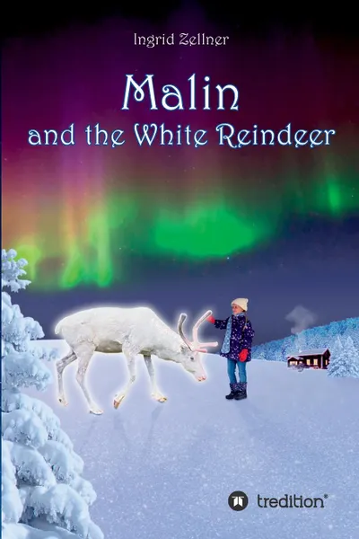 Обложка книги Malin and the White Reindeer, Ingrid Zellner