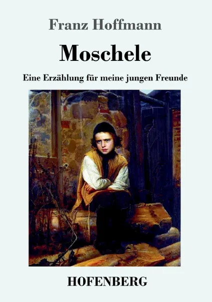 Обложка книги Moschele, Franz Hoffmann