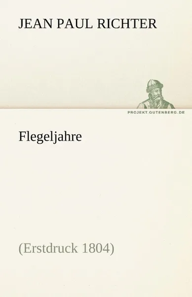 Обложка книги Flegeljahre, Jean Paul Richter