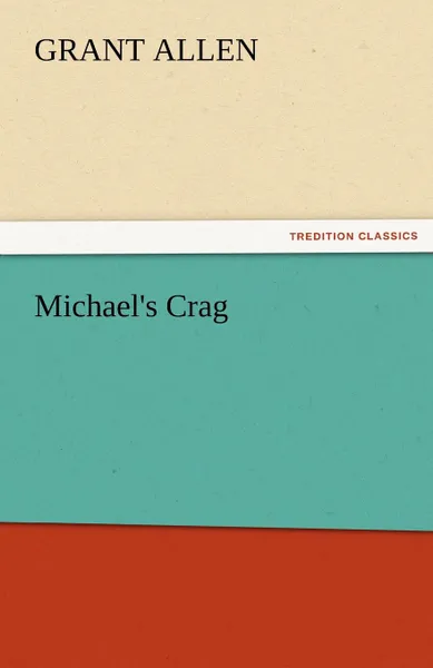 Обложка книги Michael.s Crag, Grant Allen