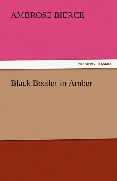 Обложка книги Black Beetles in Amber, Ambrose Bierce