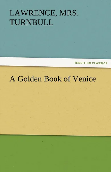 Обложка книги A Golden Book of Venice, Lawrence Turnbull