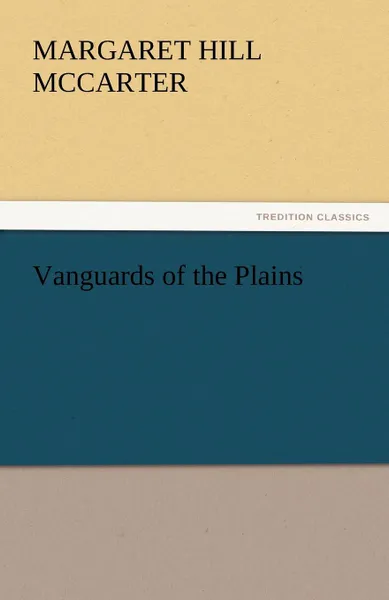 Обложка книги Vanguards of the Plains, Margaret Hill McCarter