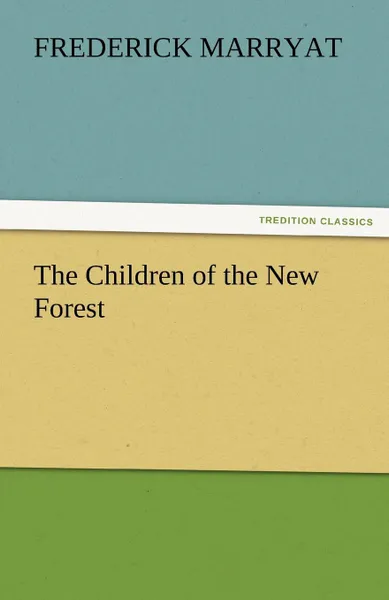 Обложка книги The Children of the New Forest, Frederick Marryat