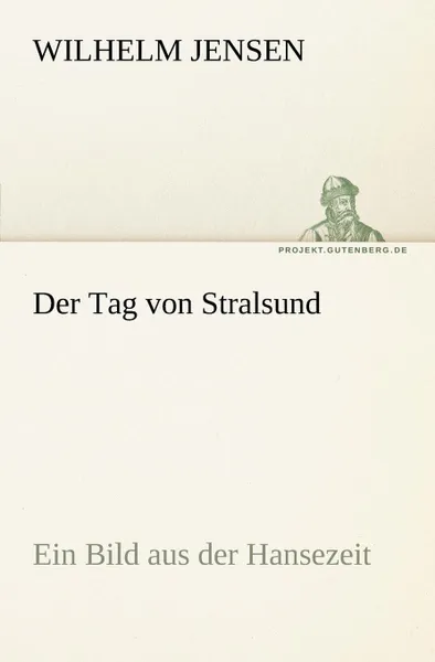 Обложка книги Der Tag Von Stralsund, Wilhelm Jensen