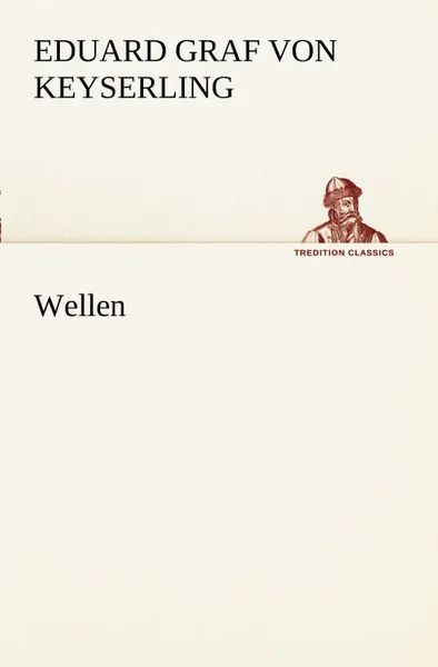Обложка книги Wellen, Eduard Graf Von Keyserling