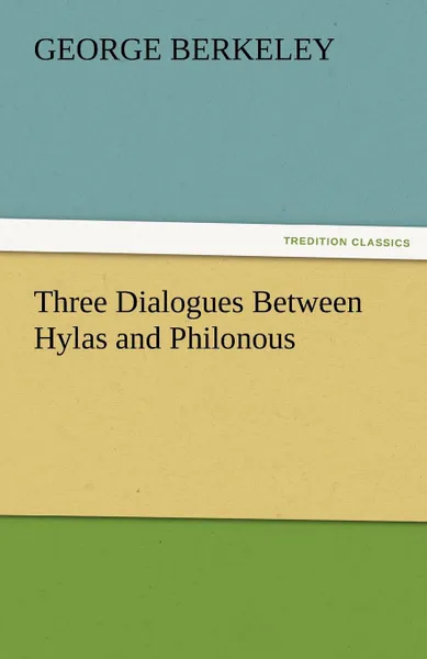 Обложка книги Three Dialogues Between Hylas and Philonous, George Berkeley