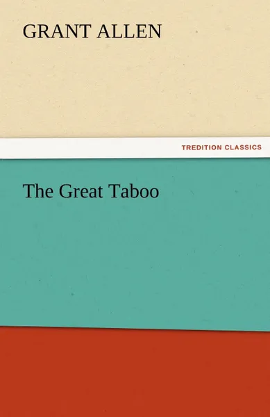 Обложка книги The Great Taboo, Grant Allen