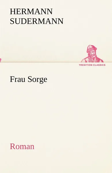 Обложка книги Frau Sorge, Hermann Sudermann