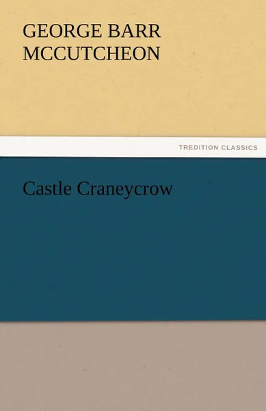 Обложка книги Castle Craneycrow, George Barr McCutcheon