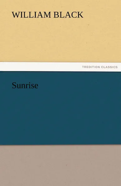 Обложка книги Sunrise, William Black