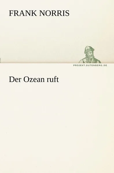 Обложка книги Der Ozean Ruft, Frank Norris