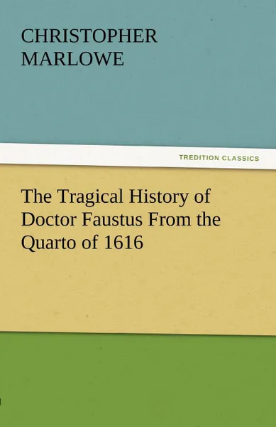 Обложка книги The Tragical History of Doctor Faustus from the Quarto of 1616, Christopher Marlowe