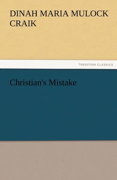 Обложка книги Christian.s Mistake, Dinah Maria Mulock Craik