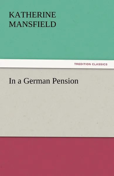 Обложка книги In a German Pension, Katherine Mansfield