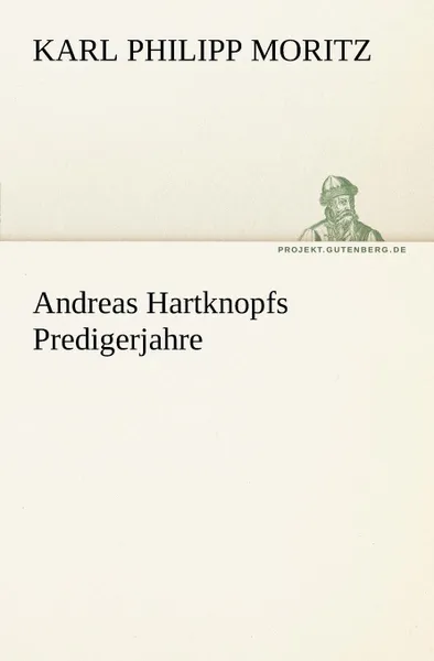 Обложка книги Andreas Hartknopfs Predigerjahre, Karl Philipp Moritz