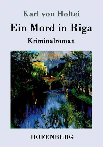 Обложка книги Ein Mord in Riga, Karl von Holtei