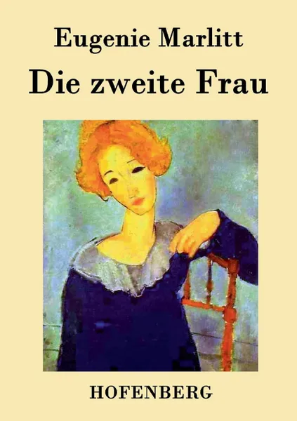 Обложка книги Die zweite Frau, Eugenie Marlitt