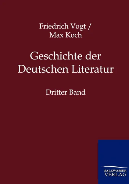 Обложка книги Geschichte der Deutschen Literatur, Friedrich Vogt, Max Koch