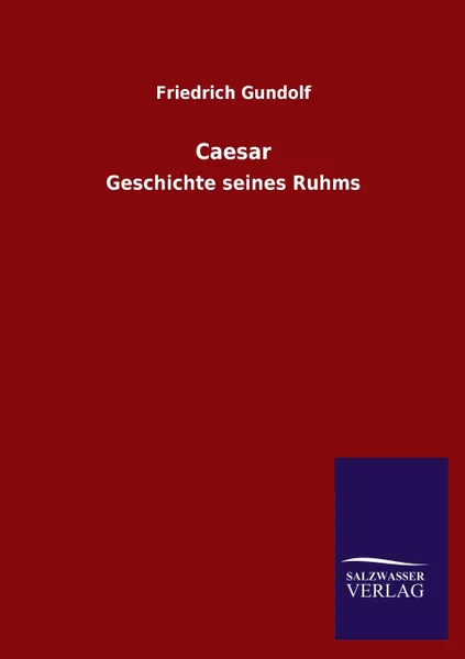 Обложка книги Caesar, Friedrich Gundolf