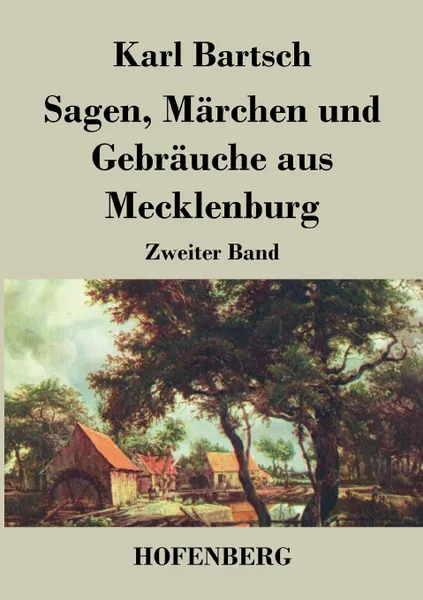 Обложка книги Sagen, Marchen und Gebrauche aus Mecklenburg, Karl Bartsch