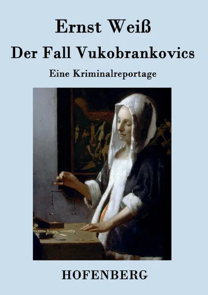 Обложка книги Der Fall Vukobrankovics, Ernst Weiß