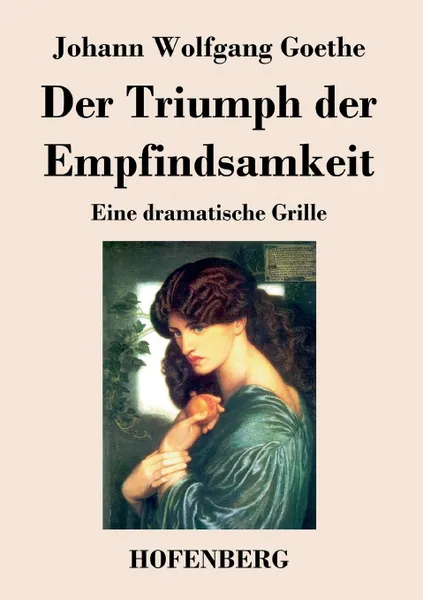 Обложка книги Der Triumph der Empfindsamkeit, Johann Wolfgang Goethe