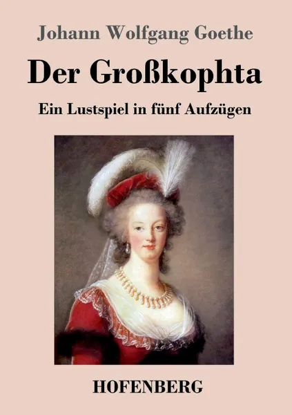 Обложка книги Der Grosskophta, Johann Wolfgang Goethe