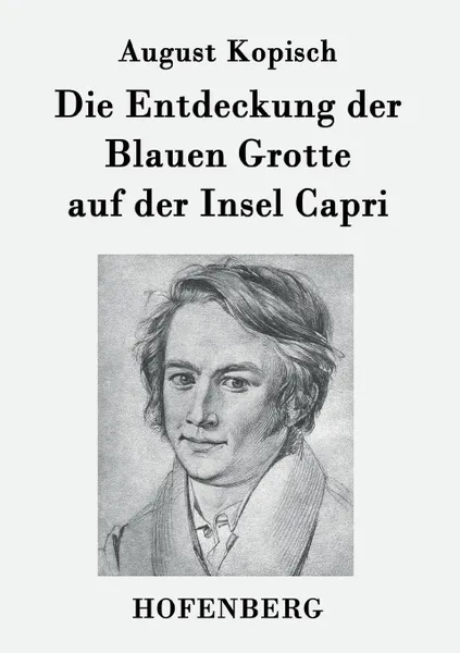 Обложка книги Die Entdeckung der Blauen Grotte auf der Insel Capri, August Kopisch