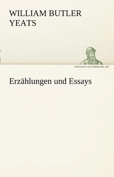 Обложка книги Erzahlungen Und Essays, William Butler Yeats