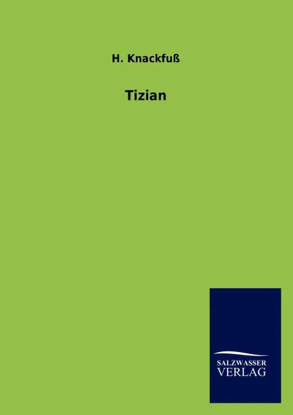 Обложка книги Tizian, H. Knackfuß