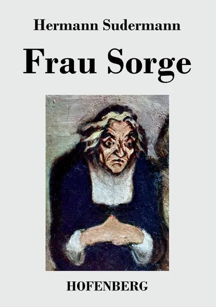Обложка книги Frau Sorge, Sudermann Hermann