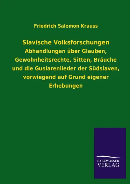 Обложка книги Slavische Volksforschungen, Friedrich Salomon Krauss