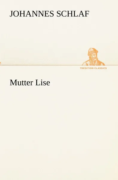 Обложка книги Mutter Lise, Johannes Schlaf